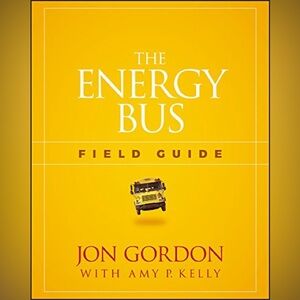 The Energy Bus Field Guide by Jon Gordon-Paperback